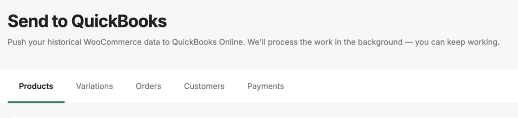 image - LedgerPort Header: 'Send to QuickBooks' title with subtitle about pushing WooCommerce data; tabs: Products (active), Variations, Orders, Customers, Payments.