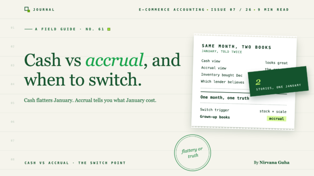 Cash vs Accrual Accounting for Ecommerce: When to Switch